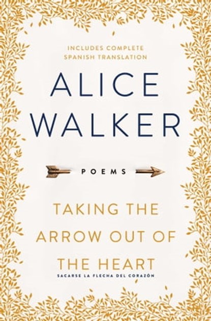 Taking the Arrow Out of the Heart, Alice Walker - Ebook - 9781501179549