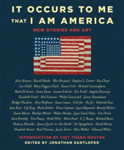 It Occurs to Me That I Am America, Richard Russo ; Joyce Carol Oates ; Neil Gaiman ; Lee Child ; Mary Higgins Clark - Ebook - 9781501179624