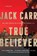 True Believer, Jack Carr - Gebonden - 9781501180842