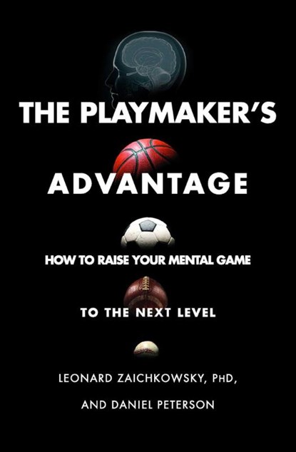 The Playmaker's Advantage, Leonard Zaichkowsky ; Daniel Peterson - Paperback - 9781501181870