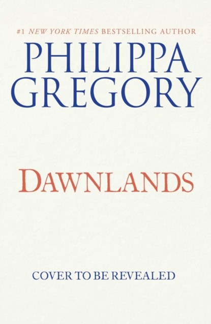 Dawnlands, Philippa Gregory - Gebonden - 9781501187216