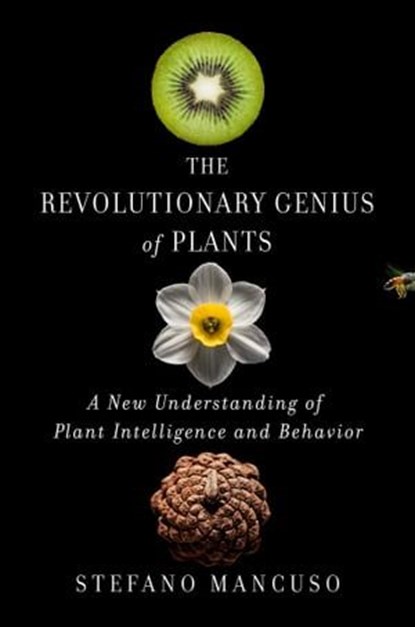 The Revolutionary Genius of Plants, Stefano Mancuso - Ebook - 9781501187872