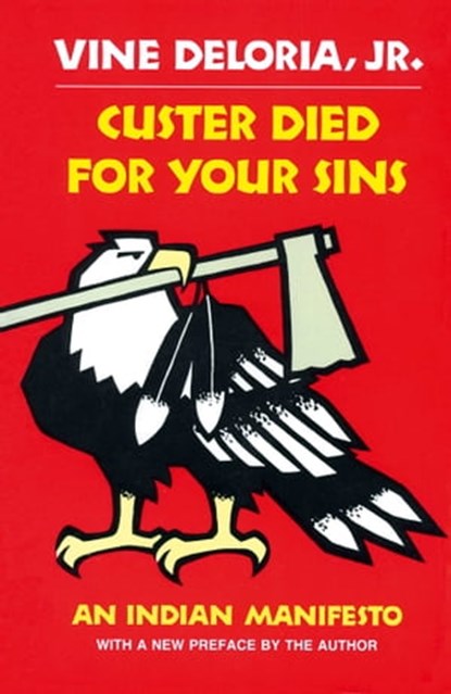 Custer Died For Your Sins, Vine Deloria - Ebook - 9781501188237