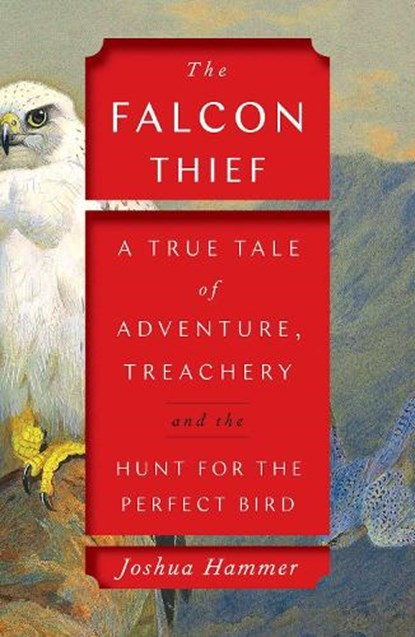 The Falcon Thief, Joshua Hammer - Gebonden - 9781501191886