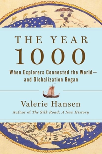 The Year 1000: When Explorers Connected the World--And Globalization Began, Valerie Hansen - Gebonden Gebonden - 9781501194108