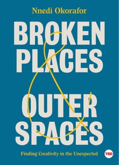 Broken Places & Outer Spaces, Nnedi Okorafor - Ebook - 9781501195488