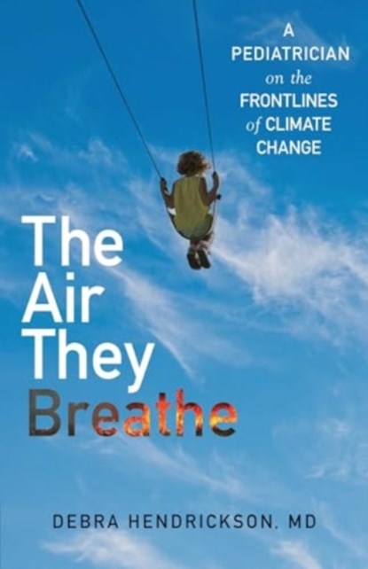 The Air They Breathe, Debra Hendrickson - Gebonden - 9781501197130