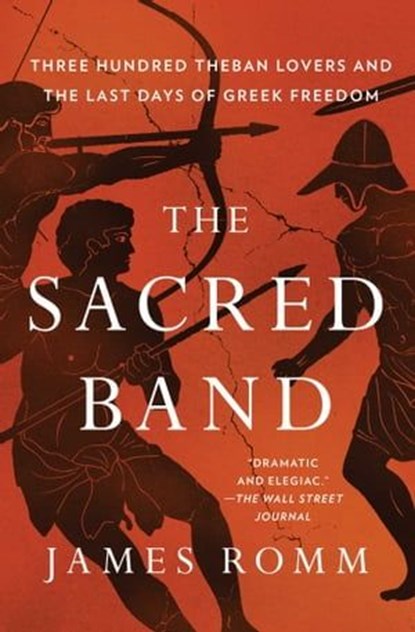 The Sacred Band, James Romm - Ebook - 9781501198038