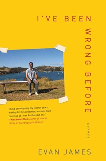 I've Been Wrong Before: Essays, Evan James - Paperback - 9781501199646