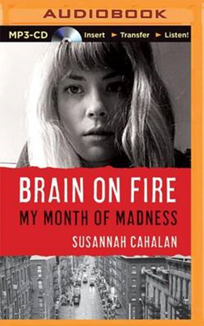 Brain on Fire, CAHALAN,  Susannah - Overig - 9781501258985
