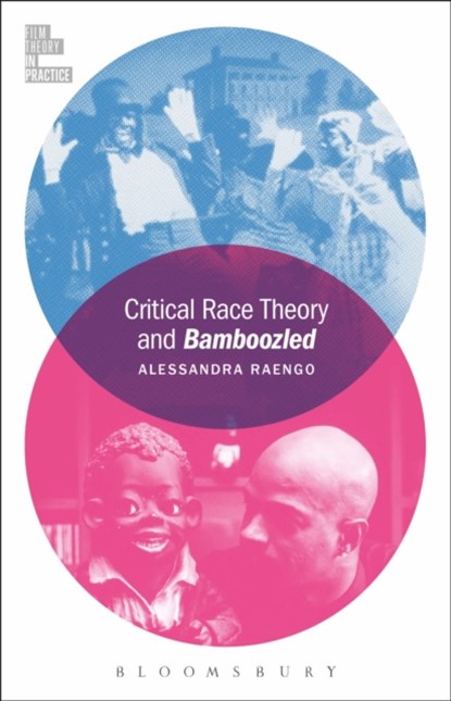 Critical Race Theory and Bamboozled, PROFESSOR ALESSANDRA (GEORGIA STATE UNIVERSITY,  USA) Raengo - Paperback - 9781501305795