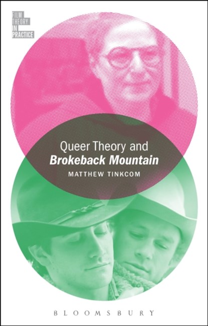 Queer Theory and Brokeback Mountain, DR. MATTHEW (GEORGETOWN UNIVERSITY,  USA) Tinkcom - Paperback - 9781501318825