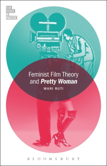 Feminist Film Theory and Pretty Woman, PROFESSOR MARI (UNIVERSITY OF TORONTO,  Canada) Ruti - Gebonden - 9781501319426