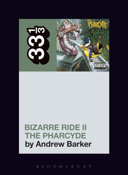 The Pharcyde's Bizarre Ride II the Pharcyde, ANDREW (INDEPENDENT SCHOLAR,  USA) Barker - Paperback - 9781501321276