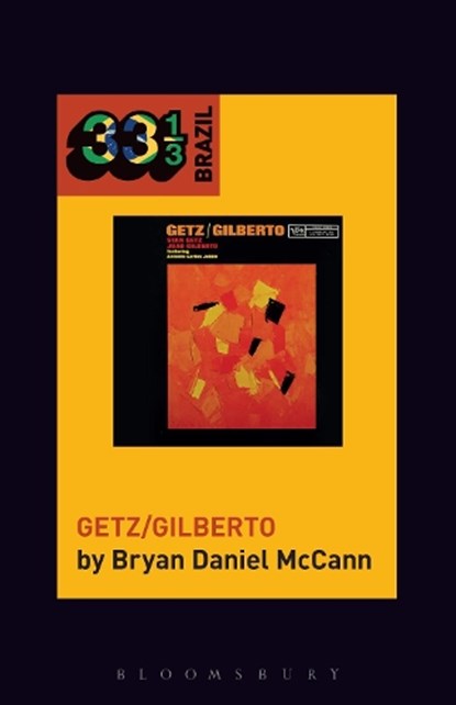 Jo?o Gilberto and Stan Getz's Getz/Gilberto, Bryan Daniel (Georgetown University McCann - Paperback - 9781501323959