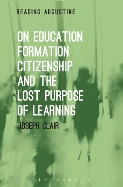 On Education, Formation, Citizenship and the Lost Purpose of Learning, Professor Joseph (George Fox University Clair - Paperback - 9781501326165