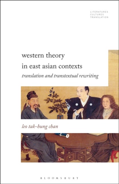 Western Theory in East Asian Contexts, PROFESSOR LEO TAK-HUNG (LINGNAN UNIVERSITY,  Hong Kong) Chan - Gebonden - 9781501327834