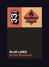 Massive Attack’s Blue Lines - Ian Bourland - 9781501339691