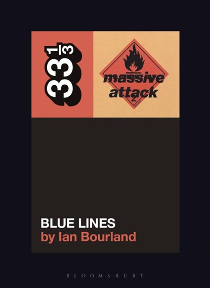 Massive Attack’s Blue Lines, Ian Bourland - Paperback - 9781501339691
