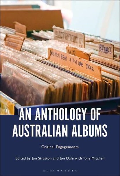 An Anthology of Australian Albums, Jon (University of South Australia) Stratton ; Jon (Independent Scholar Dale ; Tony (University of Technology Sydney Mitchell - Paperback - 9781501339868
