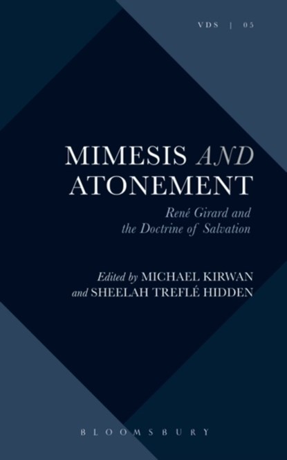 Mimesis and Atonement, REVD MICHAEL (HEYTHROP COLLEGE,  University of London, UK) Kirwan ; Sheelah Trefle (University of London, UK) Hidden - Paperback - 9781501342714