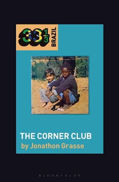 Milton Nascimento and Lo Borges's The Corner Club, GRASSE,  Prof Jonathon (California State University, Dominguez Hills, USA) - Paperback - 9781501346828