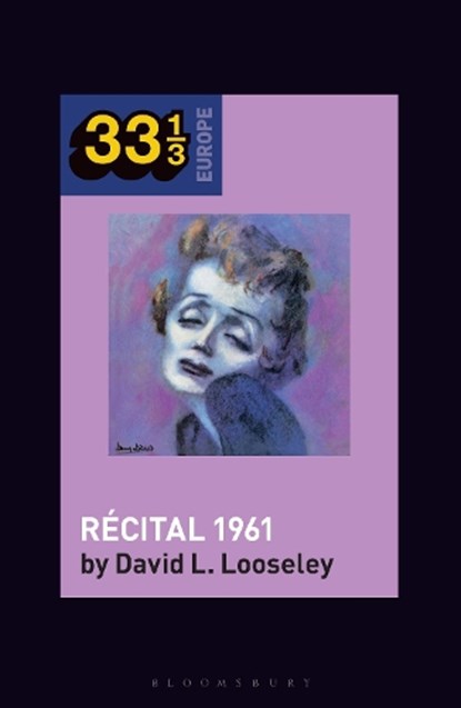 Edith Piaf's Recital 1961, David L. (Emeritus Professor of Contemporary French Culture) Looseley - Paperback - 9781501362101