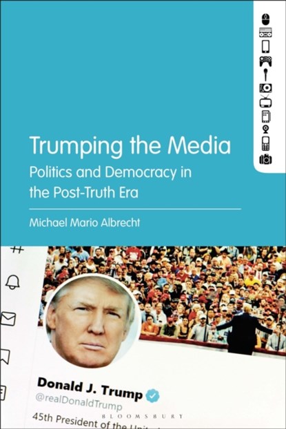 Trumping the Media, MICHAEL MARIO (UNIVERSITY OF WISCONSIN-LA CROSSE,  USA) Albrecht - Gebonden - 9781501364860