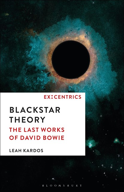 Blackstar Theory, DR. LEAH (SENIOR LECTURER IN MUSIC,  Kingston University London, UK) Kardos - Paperback - 9781501365379