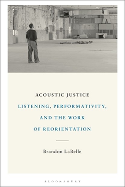Acoustic Justice, Brandon (Bergen Academy of Art and Design LaBelle - Paperback - 9781501368219