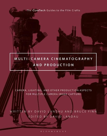 Multi-Camera Cinematography and Production, David (Fairleigh Dickinson University Landau ; Bruce (USC School of Cinematic Arts Finn - Paperback - 9781501374647