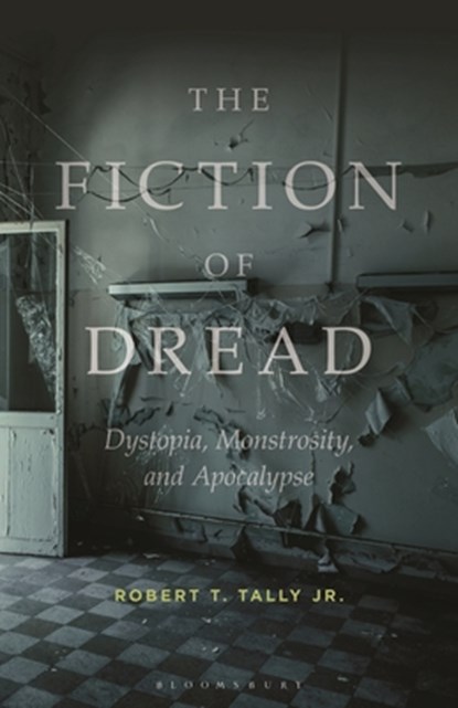 The Fiction of Dread, Dr Robert T. (Texas State University Tally Jr. - Gebonden - 9781501375859