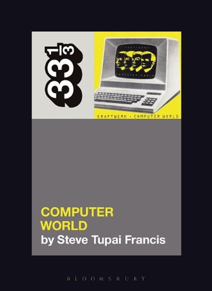 Kraftwerk's Computer World, Steve Tupai (Independent Scholar Francis - Paperback - 9781501378980