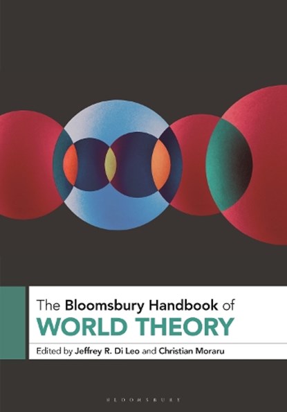 The Bloomsbury Handbook of World Theory, Professor Jeffrey R. (Texas A&M University-Victoria Di Leo ; Professor Christian (University of North Carolina Moraru - Paperback - 9781501380921