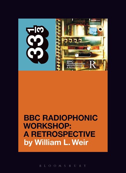BBC Radiophonic Workshop's BBC Radiophonic Workshop - A Retrospective, WILLIAM L. (FREELANCE WRITER,  USA) Weir - Paperback - 9781501389153