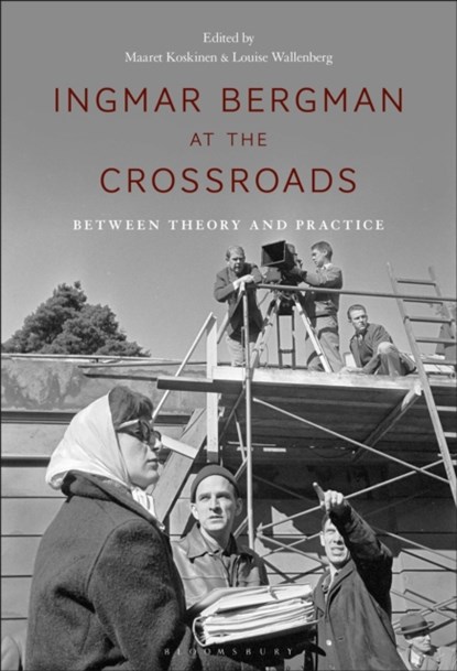 Ingmar Bergman at the Crossroads, MAARET (STOCKHOLM UNIVERSITY,  Sweden) Koskinen ; Louise (Stockholm University, Sweden) Wallenberg - Gebonden - 9781501389641