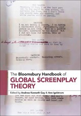 The Bloomsbury Handbook of Global Screenplay Theory - Andrew Kenneth (Southern Oregon University Gay ; Ann (Independent Researcher Igelstrom - 9781501394065
