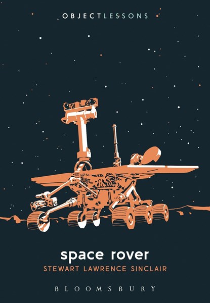 Space Rover, STEWART LAWRENCE (WRITER AND EDITOR,  adjunct lecturer, Independent Scholar, USA) Sinclair - Paperback - 9781501399954