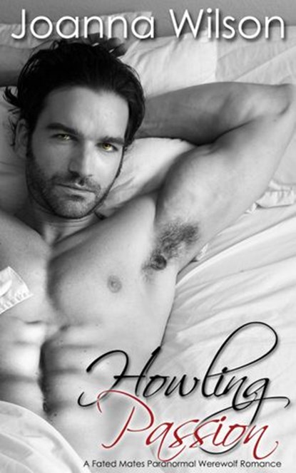 Howling Passion - A Fated Mates Paranormal Werewolf Romance, Joanna Wilson - Ebook - 9781501400490