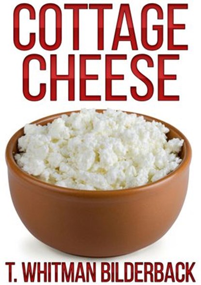 Cottage Cheese - A Short Story, T. Whitman Bilderback - Ebook - 9781501400933