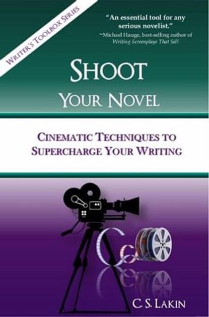 Shoot Your Novel, C. S. Lakin - Ebook - 9781501403170
