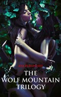 The Wolf Mountain Werewolf Sex Trilogy | Aya Fukunishi | 