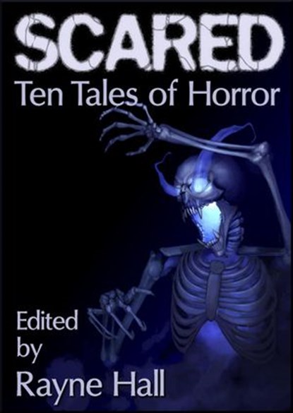 Scared: Ten Tales of Horror, Rayne Hall ; Jonathan Broughton ; William Meikle ; Tracie McBride ; Liv Rancourt ; Grayson Bray Morris ; Donna Johnson ; Pamela Turner ; Deborah J. Ross ; Deborah Wheeler ; Karen Heard - Ebook - 9781501416941