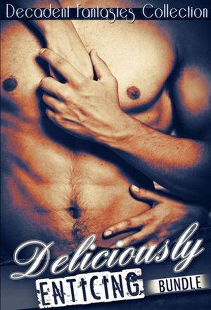 Deliciously Enticing Bundle (Lesbian Student, DP Menage, Paranormal Werewolf), Decadent Fantasies Collection - Ebook - 9781501419256