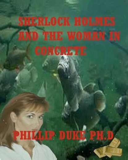 Sherlock Holmes And the Woman In Concrete, Phillip Duke - Ebook - 9781501424526