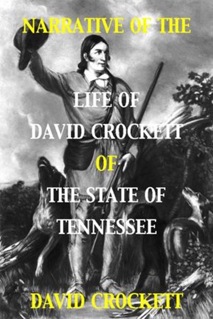 Narrative of the Life of David Crockett of the State of Tennessee, David Crockett - Ebook - 9781501426933