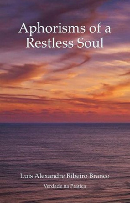 Aphorisms of a Restless Soul, Luis A R Branco - Ebook - 9781501430176