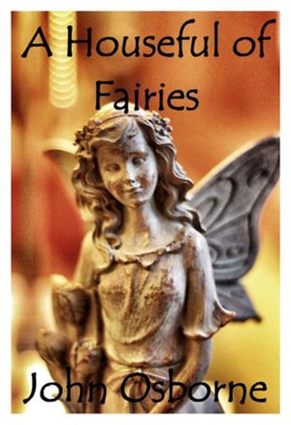 A Houseful of Fairies, John Osborne - Ebook - 9781501432927