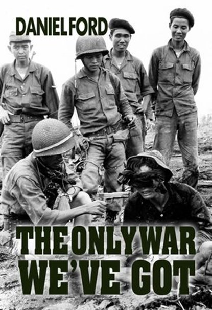 The Only War We've Got, Daniel Ford - Ebook - 9781501433948