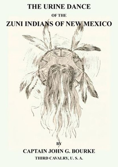 The Urine Dance Of The Zuni Indians Of New Mexico, John G. Bourke - Ebook - 9781501436642